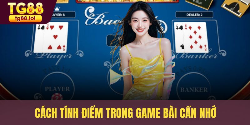 Cách tính điểm trong game bài cần nhớ