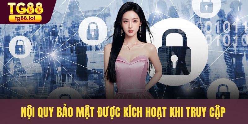 Nội quy bảo mật được kích hoạt khi truy cập